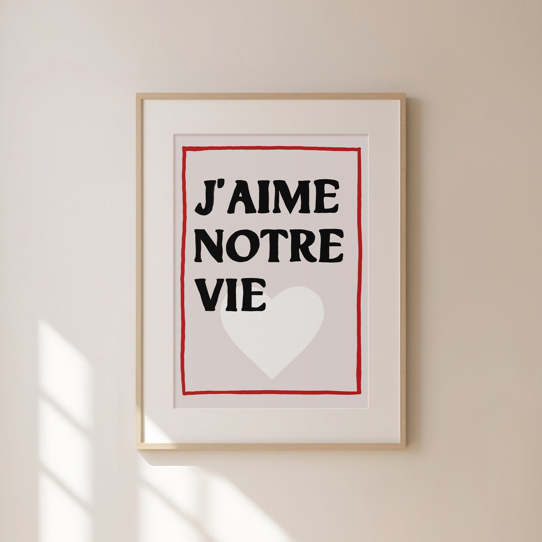 J’aime Notre Vie Art Print