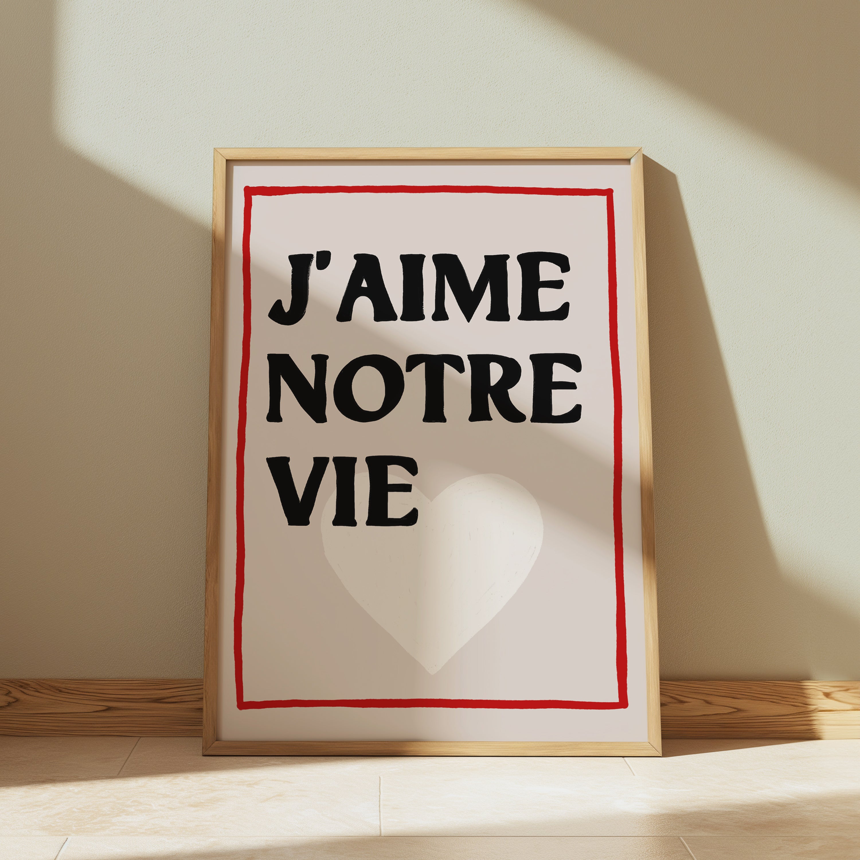 J’aime Notre Vie Art Print